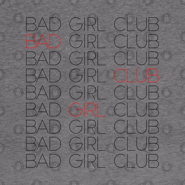 Bad Girl Club - Typographic Design by DankFutura